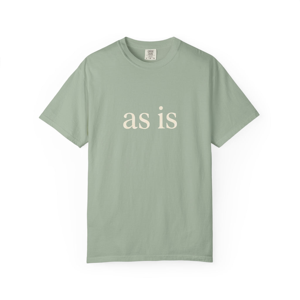 As Is T-Shirt
