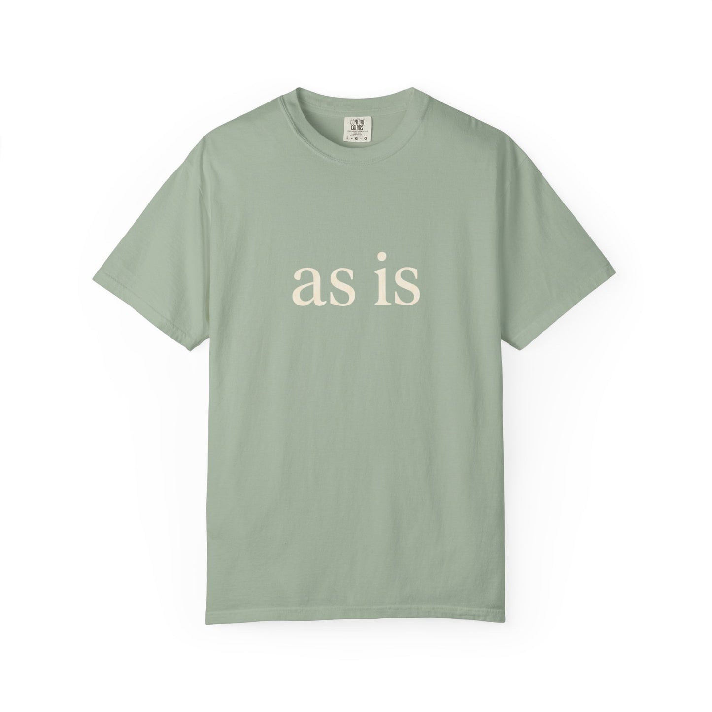 As Is T-Shirt