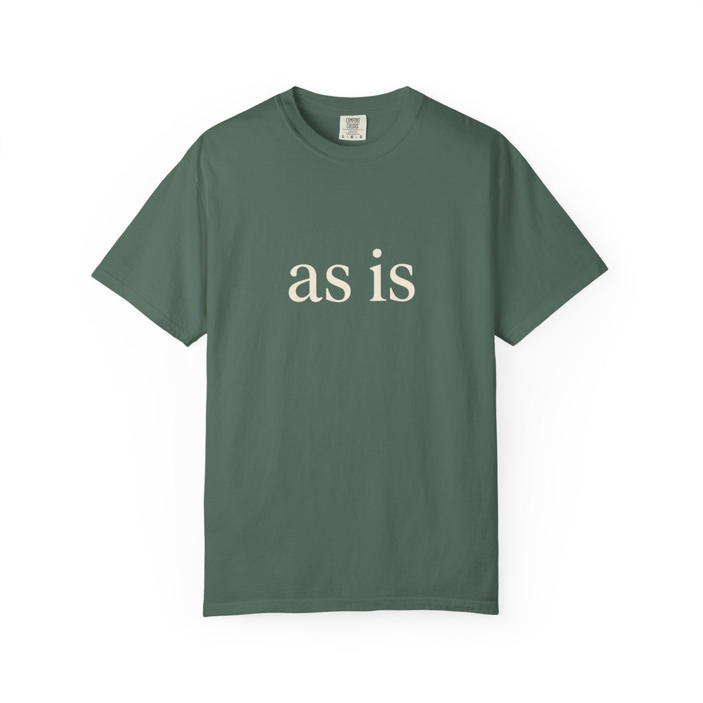As Is T-Shirt
