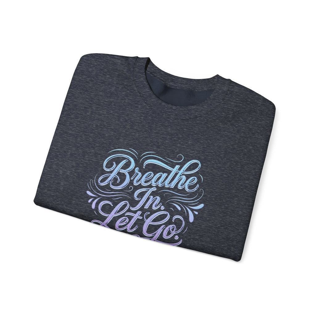 Crewneck Sweatshirt — “Breathe In, Let Go” Relaxation Graphic Pullover