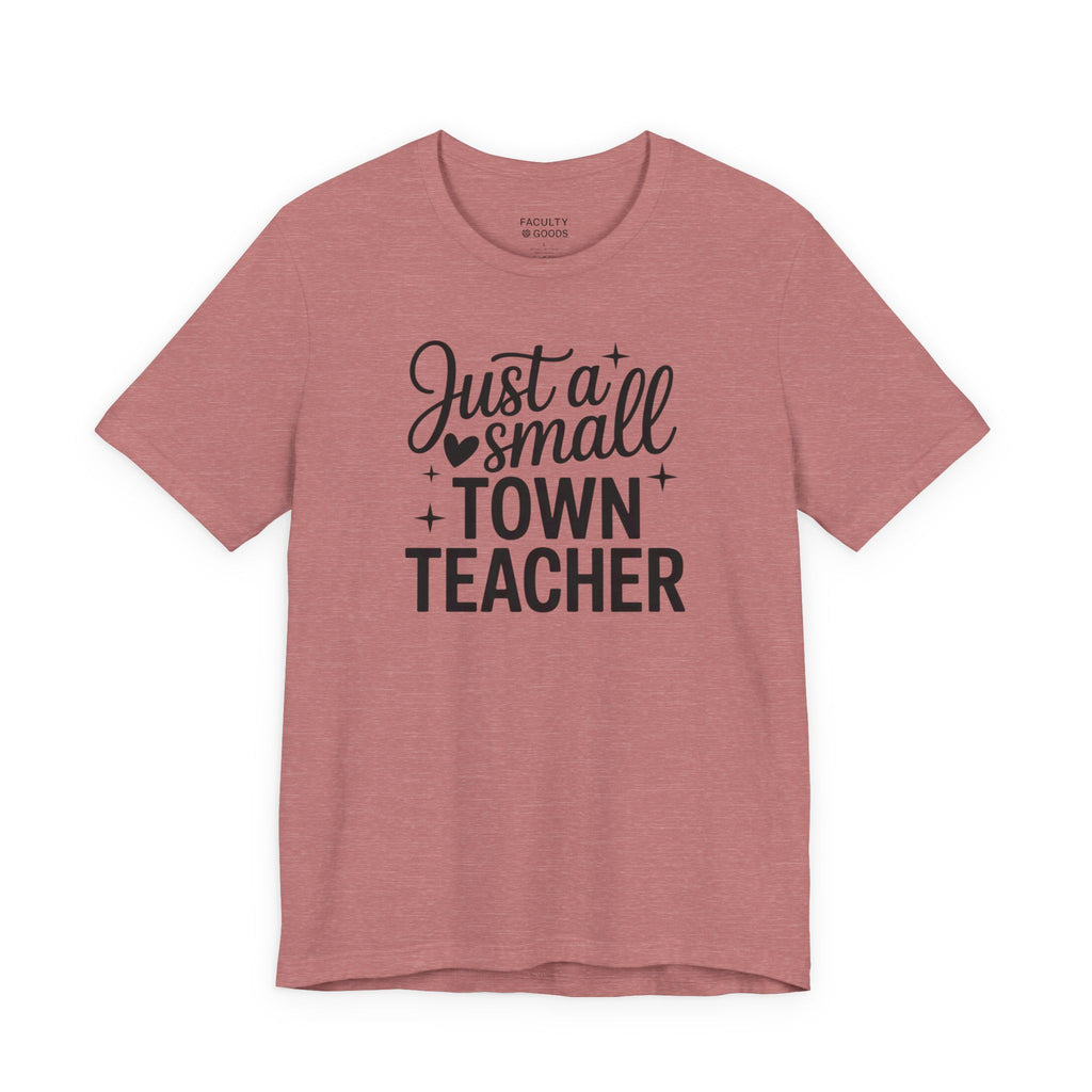 Small Town Teacher Tee