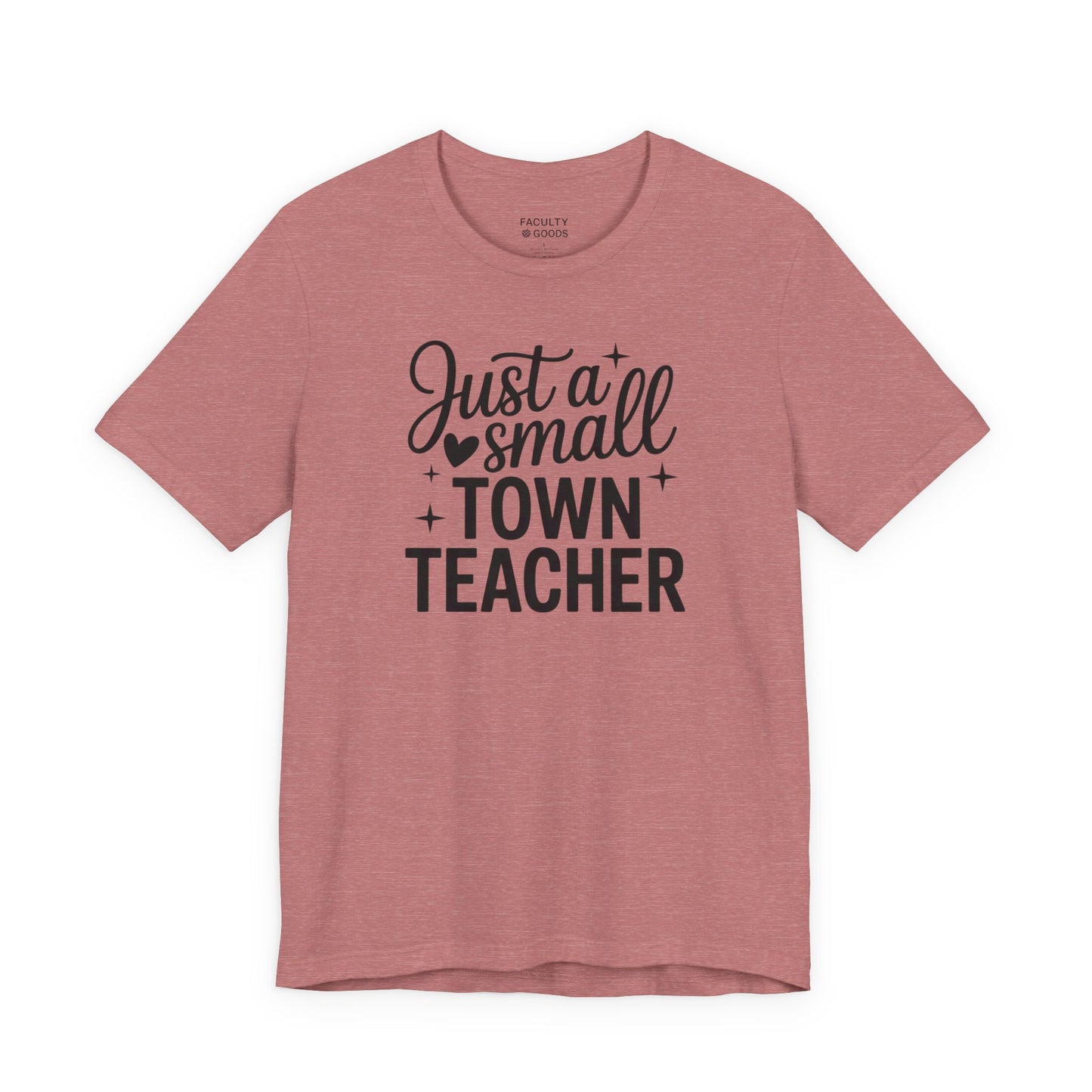 Small Town Teacher Tee