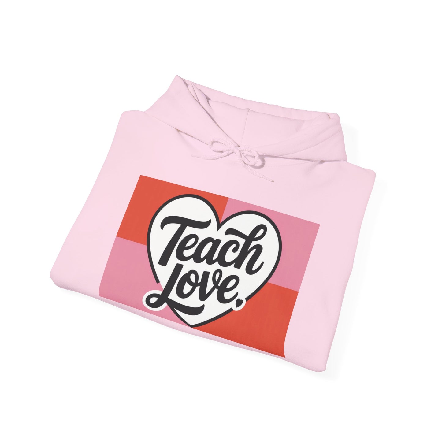 Hoodie — "Teach Love" Heart Graphic Teacher Appreciation Sweatshirt