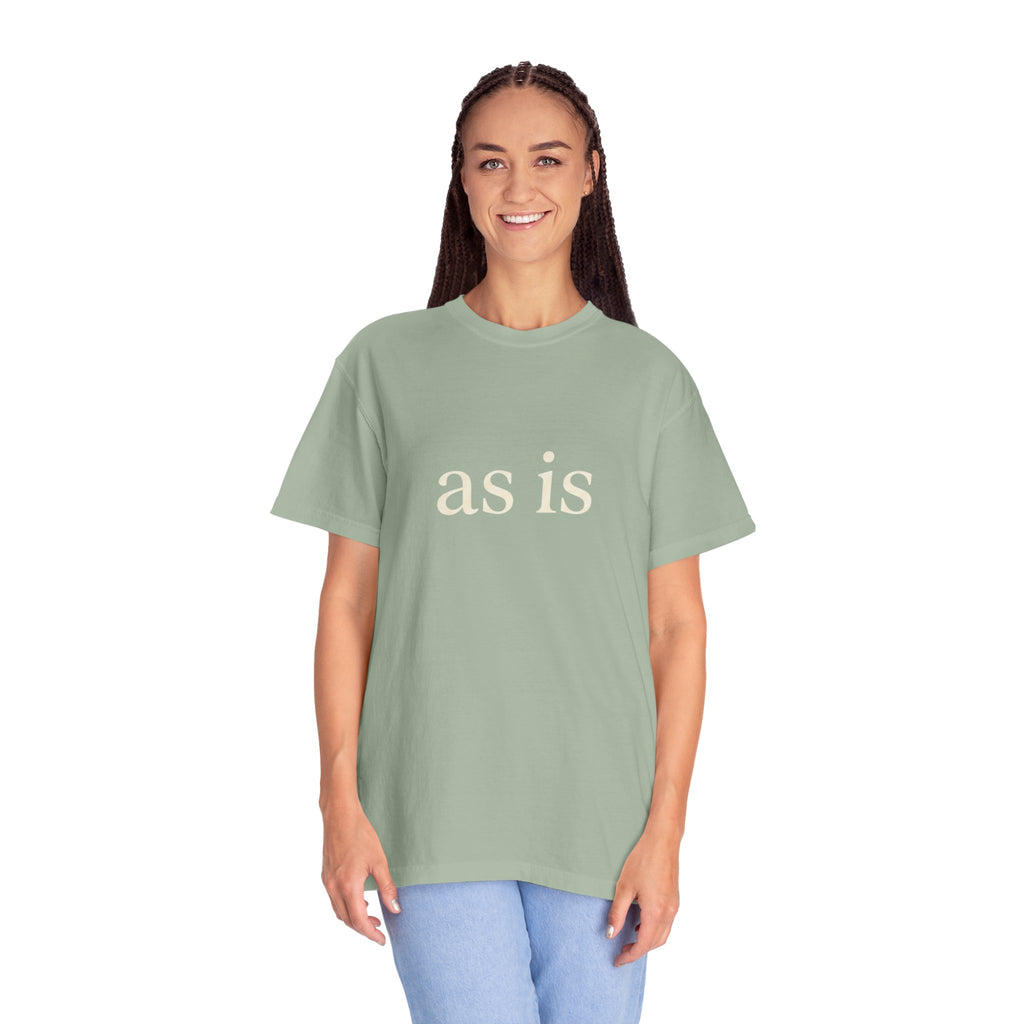 As Is T-Shirt