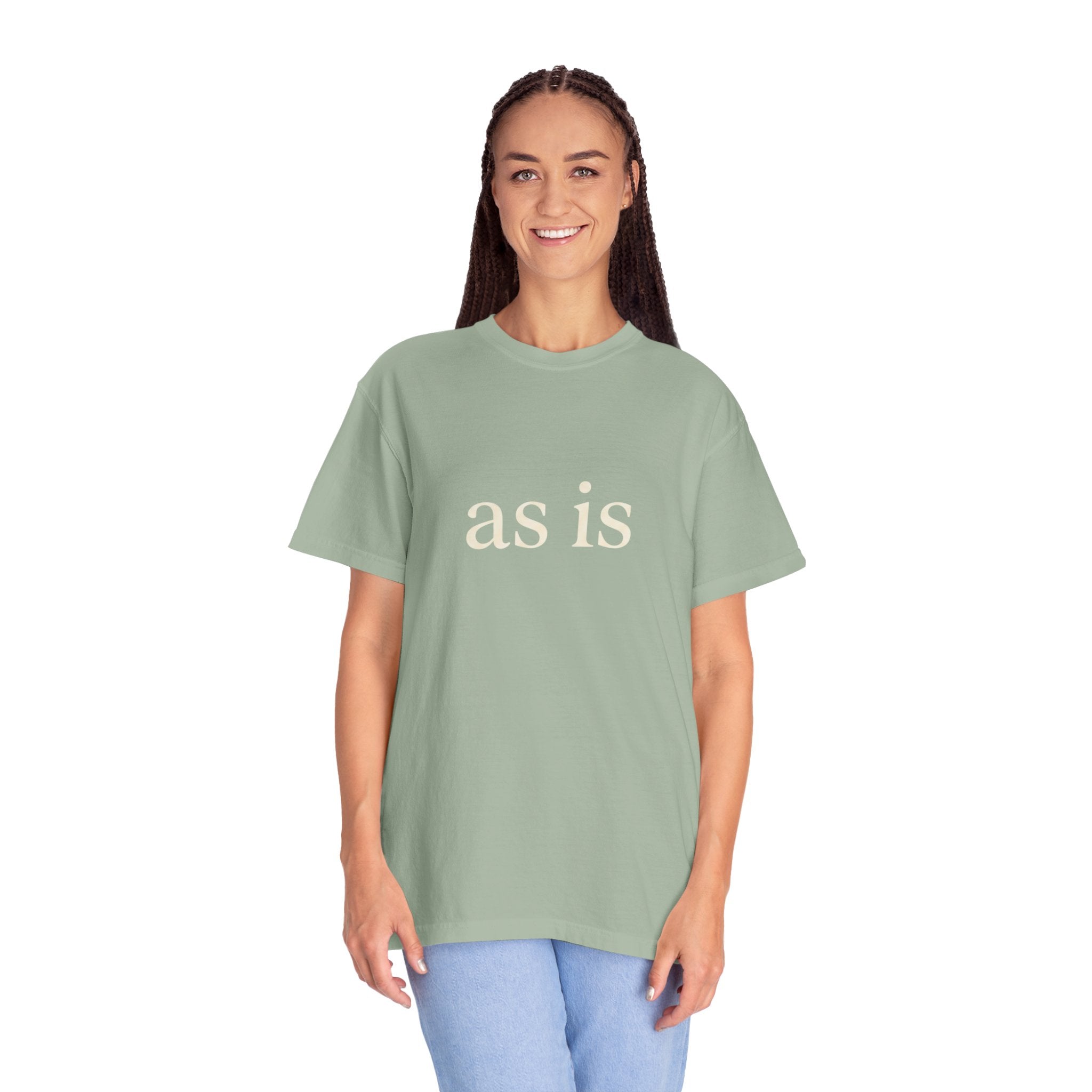 As Is T-Shirt
