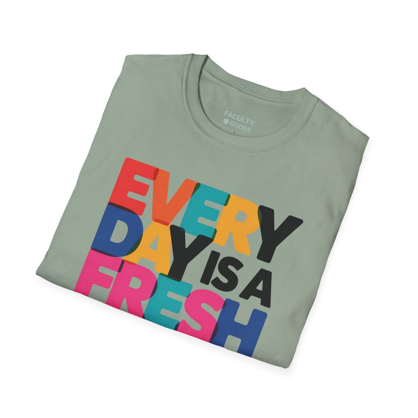 Every Day Is A Fresh Start T-Shirt