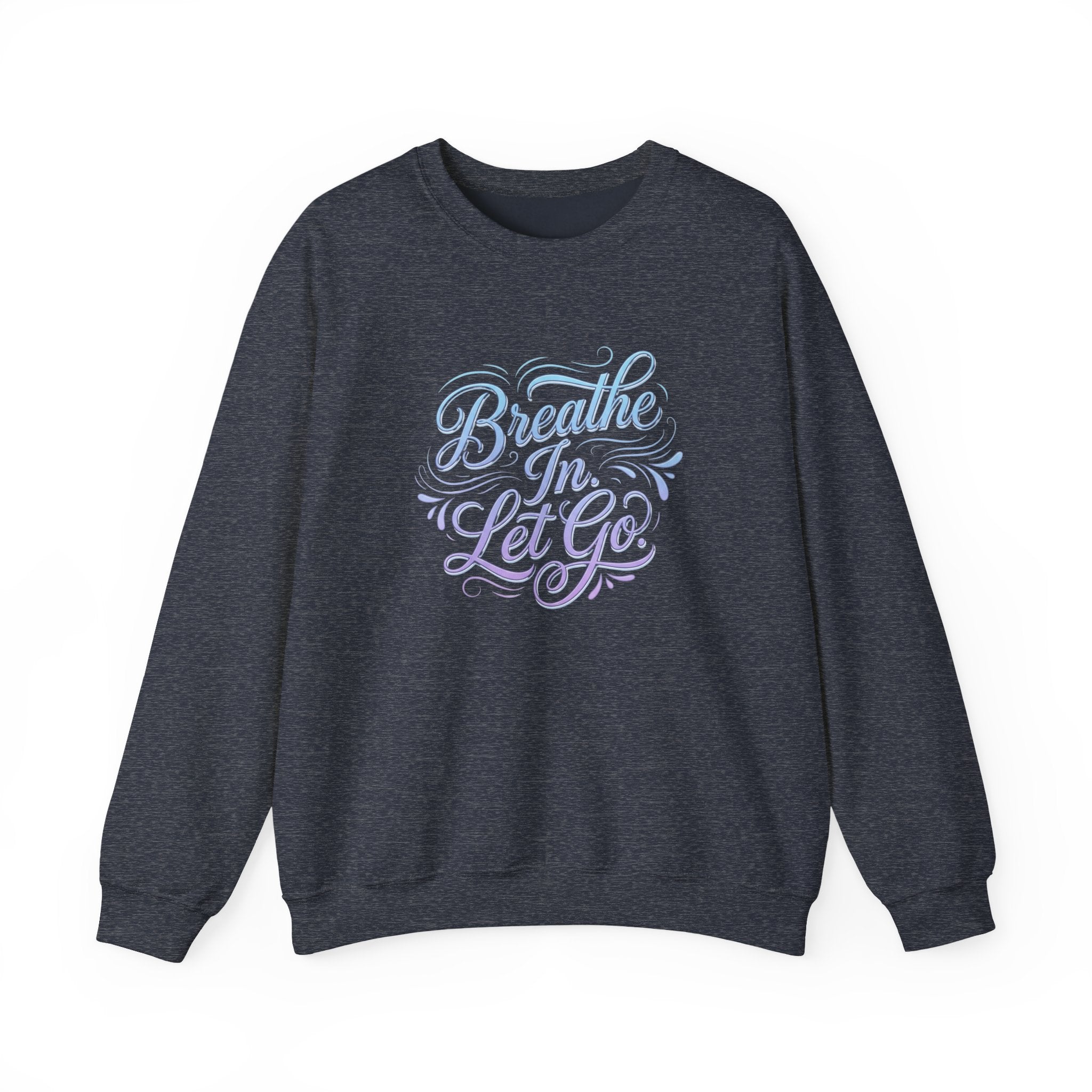 Crewneck Sweatshirt — “Breathe In, Let Go” Relaxation Graphic Pullover