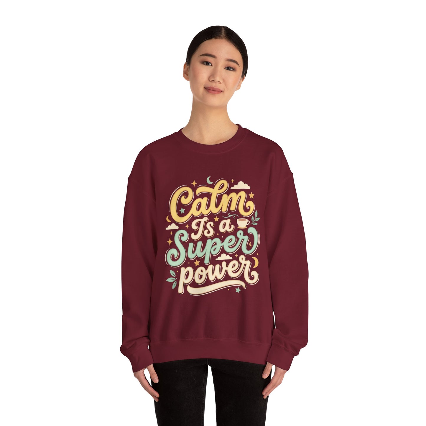 Calm Is a Superpower Sweatshirt — Relaxation Quote Crewneck