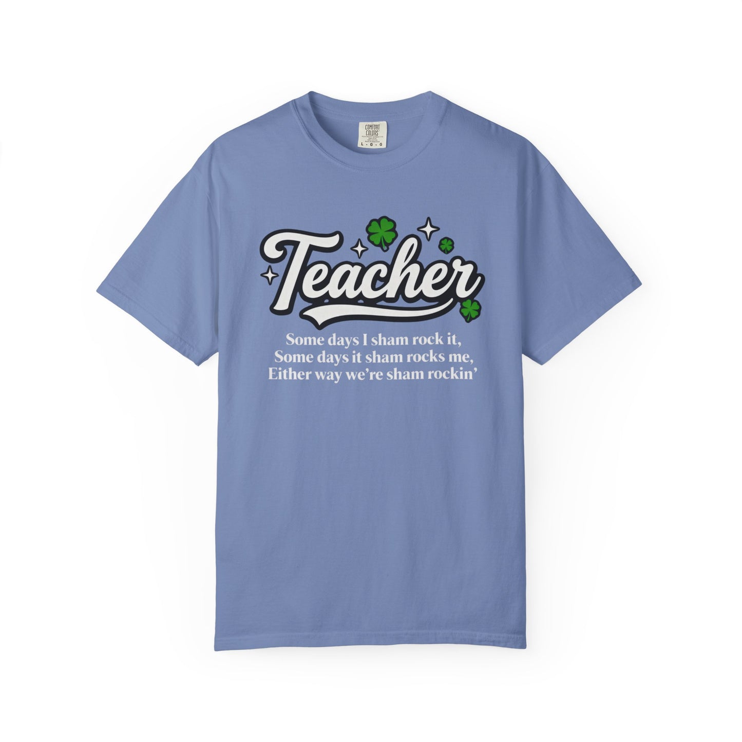 Teacher Shamrock T-Shirt — “Some days I sham rock it” St. Patrick’s Day Gift for Educators