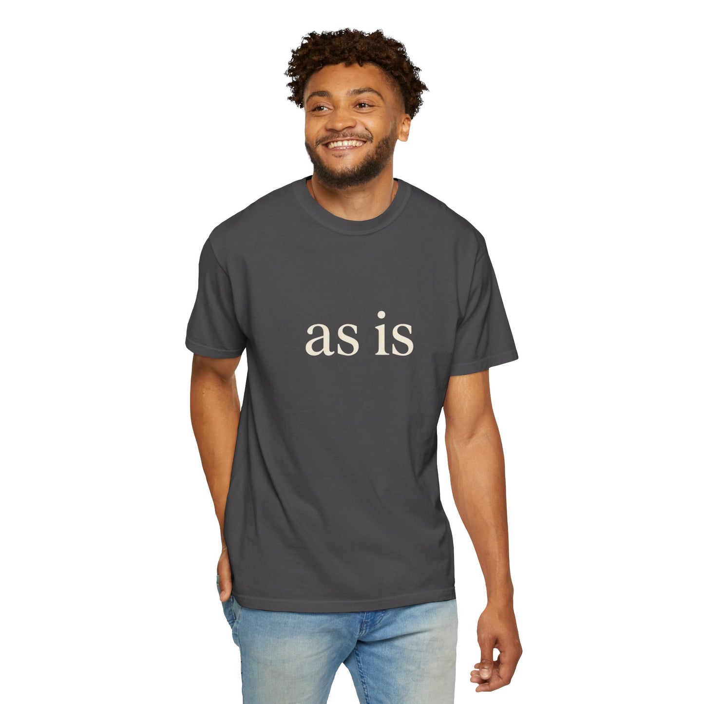 As Is T-Shirt