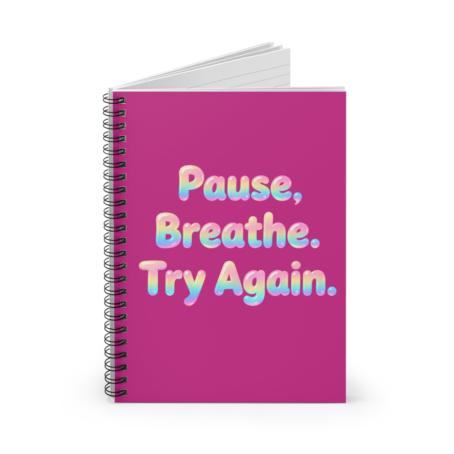 Motivational Spiral Notebook — “Pause, Breathe. Try Again.” Ruled Journal