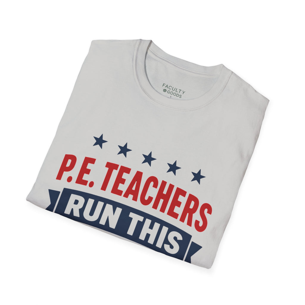 PE Teachers Run This Town Tee