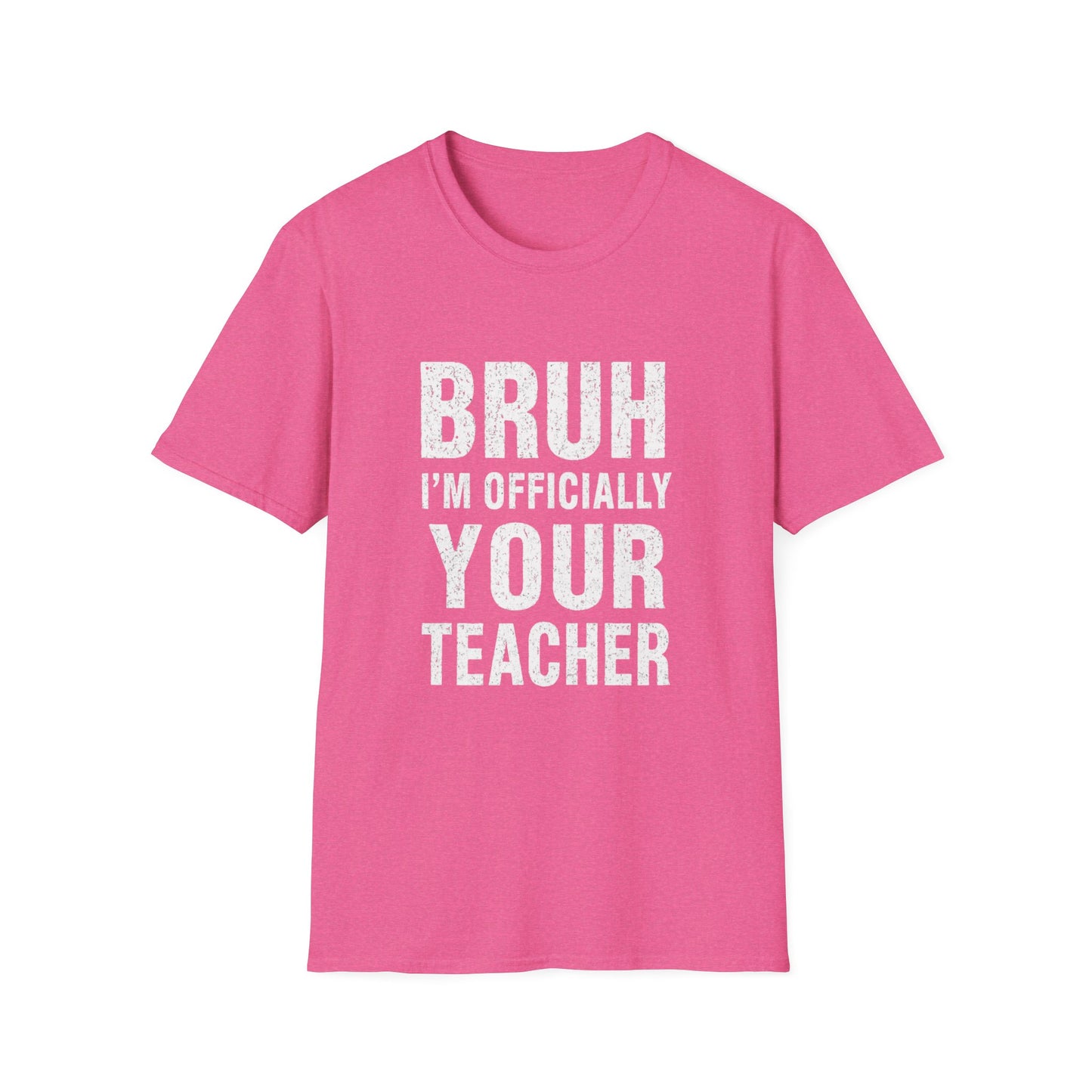 Bruh I’m Officially Your Teacher Tee — Funny Teacher T-Shirt for New Educators & Back-to-School
