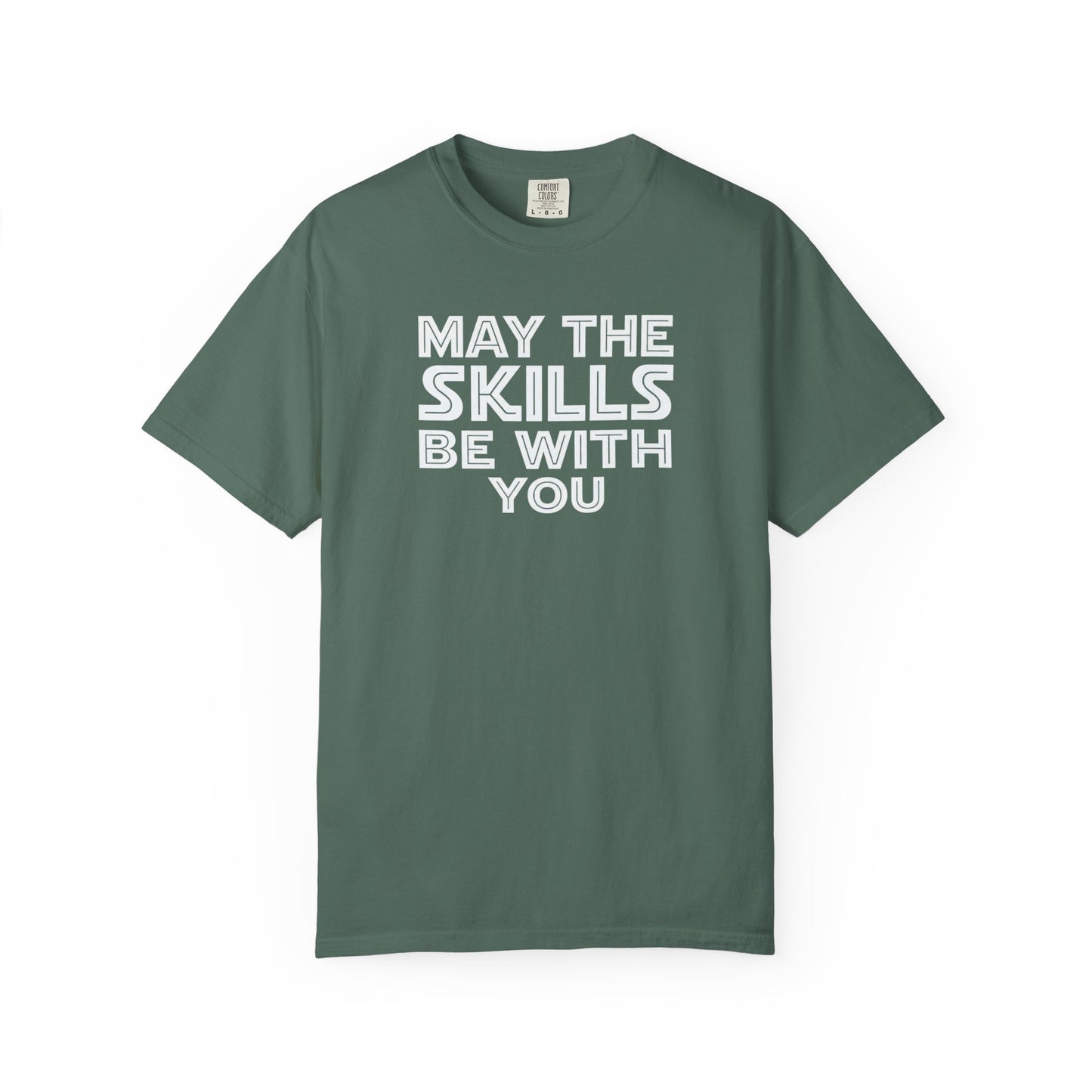 May The Skills Be With You Tee
