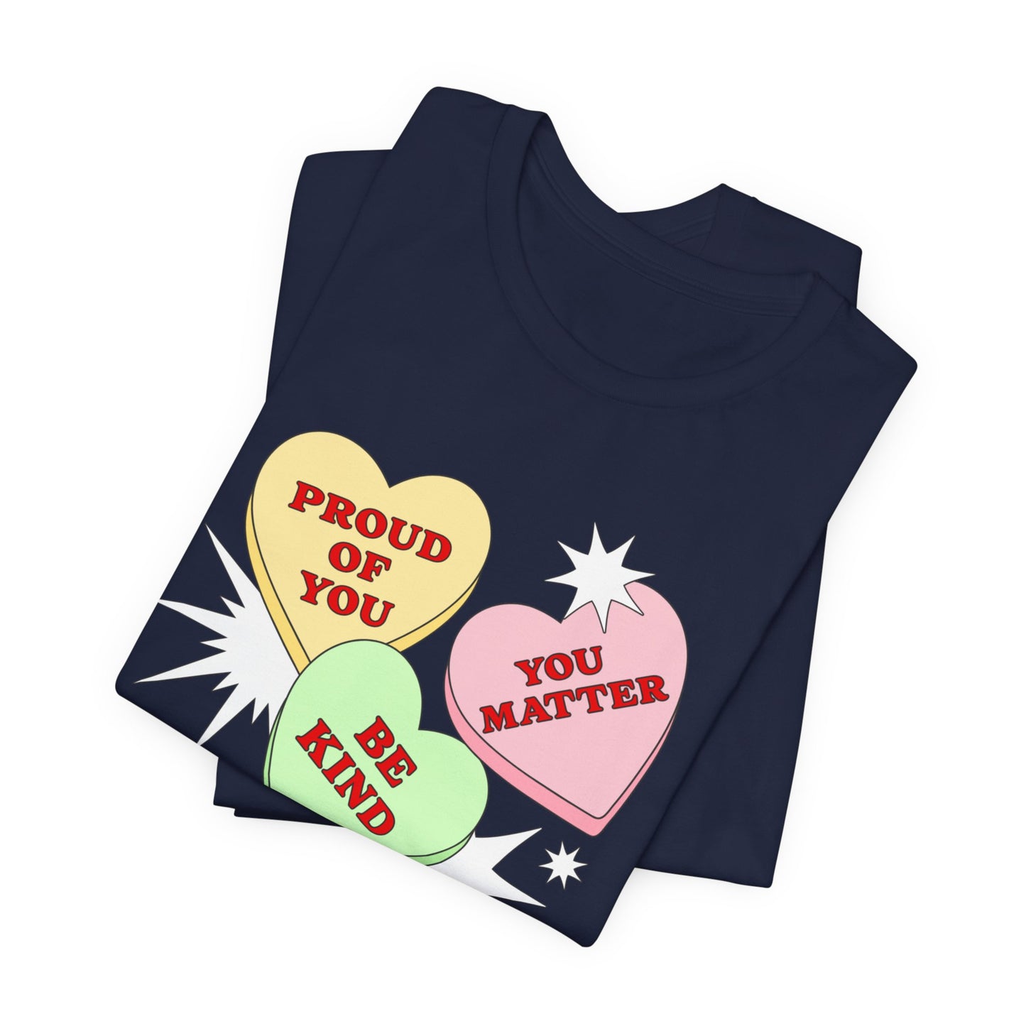 Kindness Conversation Hearts Tee — "Be Kind / Proud of You / You Matter"