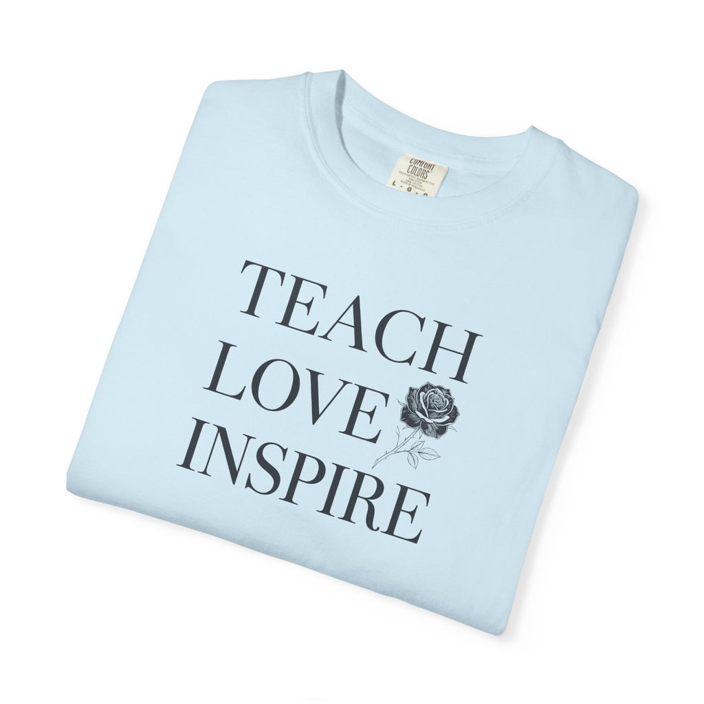 Teach Love Inspire T-Shirt