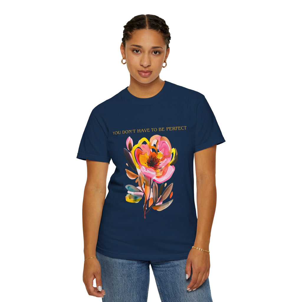 You Don't Have to Be Perfect T-Shirt