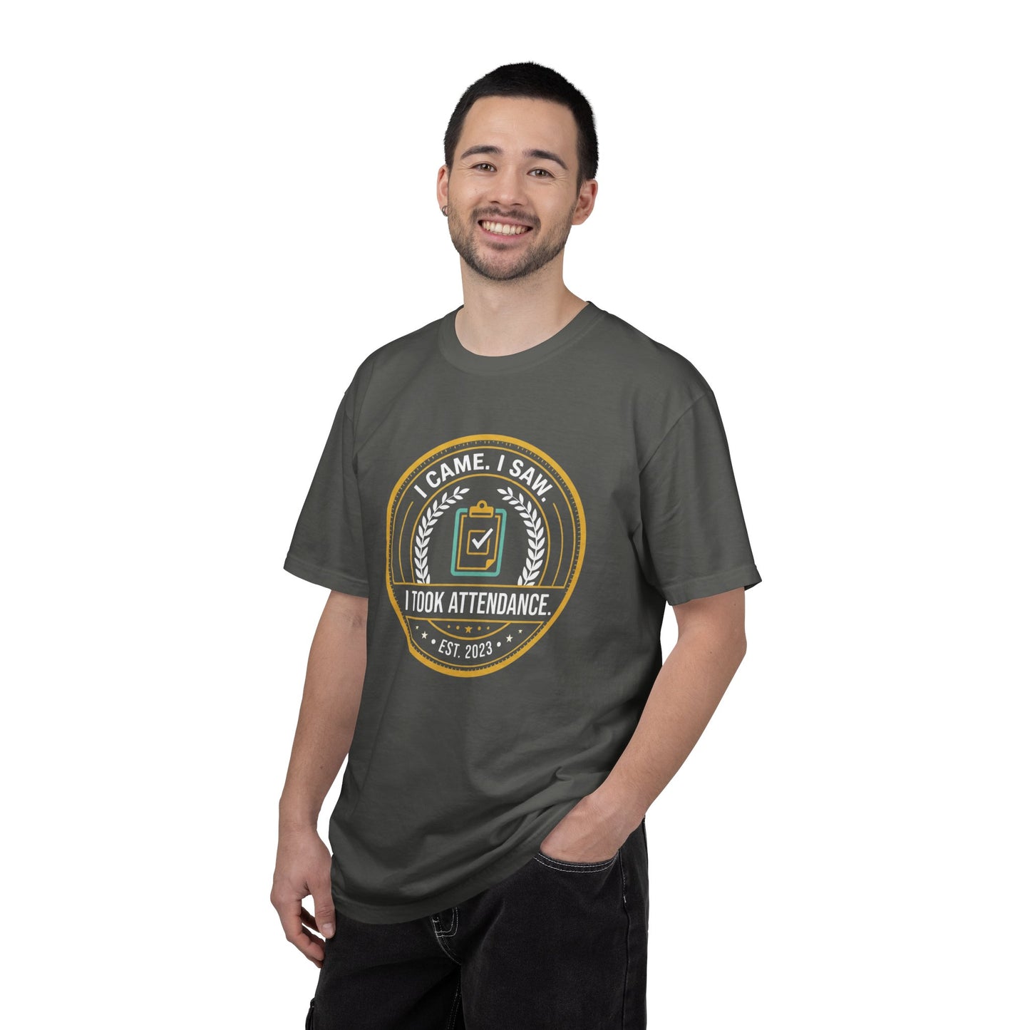 I Came. I Saw. I Took Attendance. T-Shirt