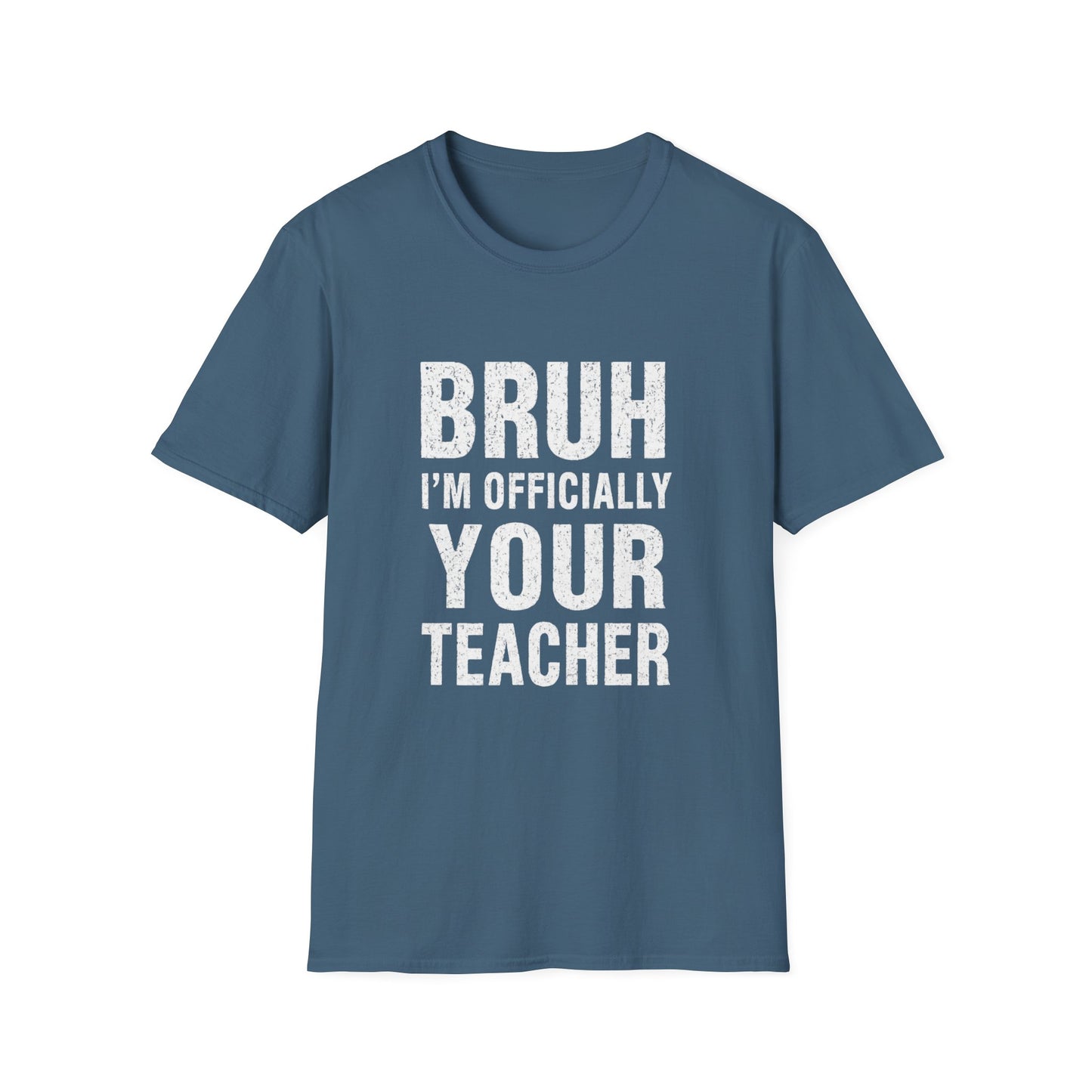 Bruh I'm Officially Your Teacher T-Shirt – Funny Teacher Tee for New/In-Training Educators