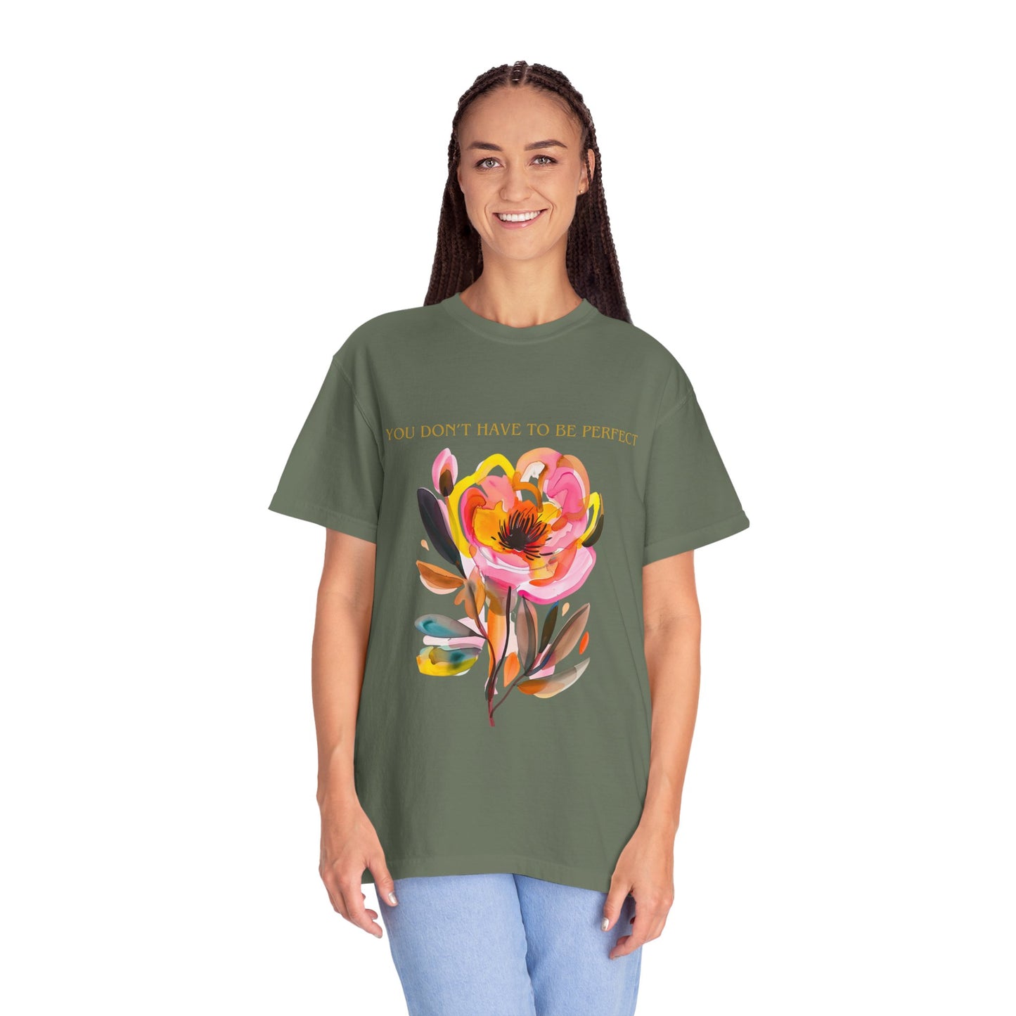 Floral Affirmation T-Shirt — "You Don't Have to Be Perfect"