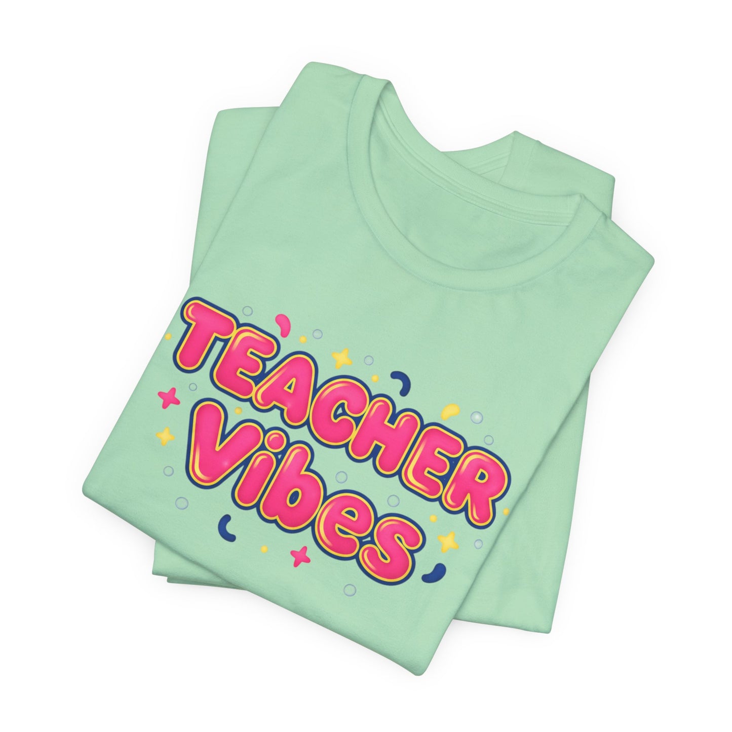 Teacher Vibes Tee | Dopamine Decor, Neon Gradient Squishy Text