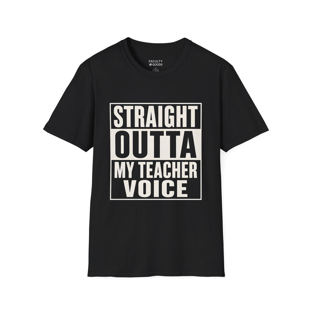 Straight Outta My Teacher Voice Tee