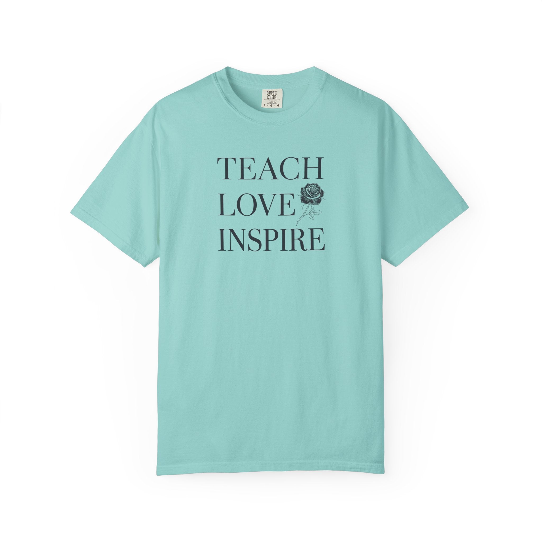 Teach Love Inspire T-Shirt