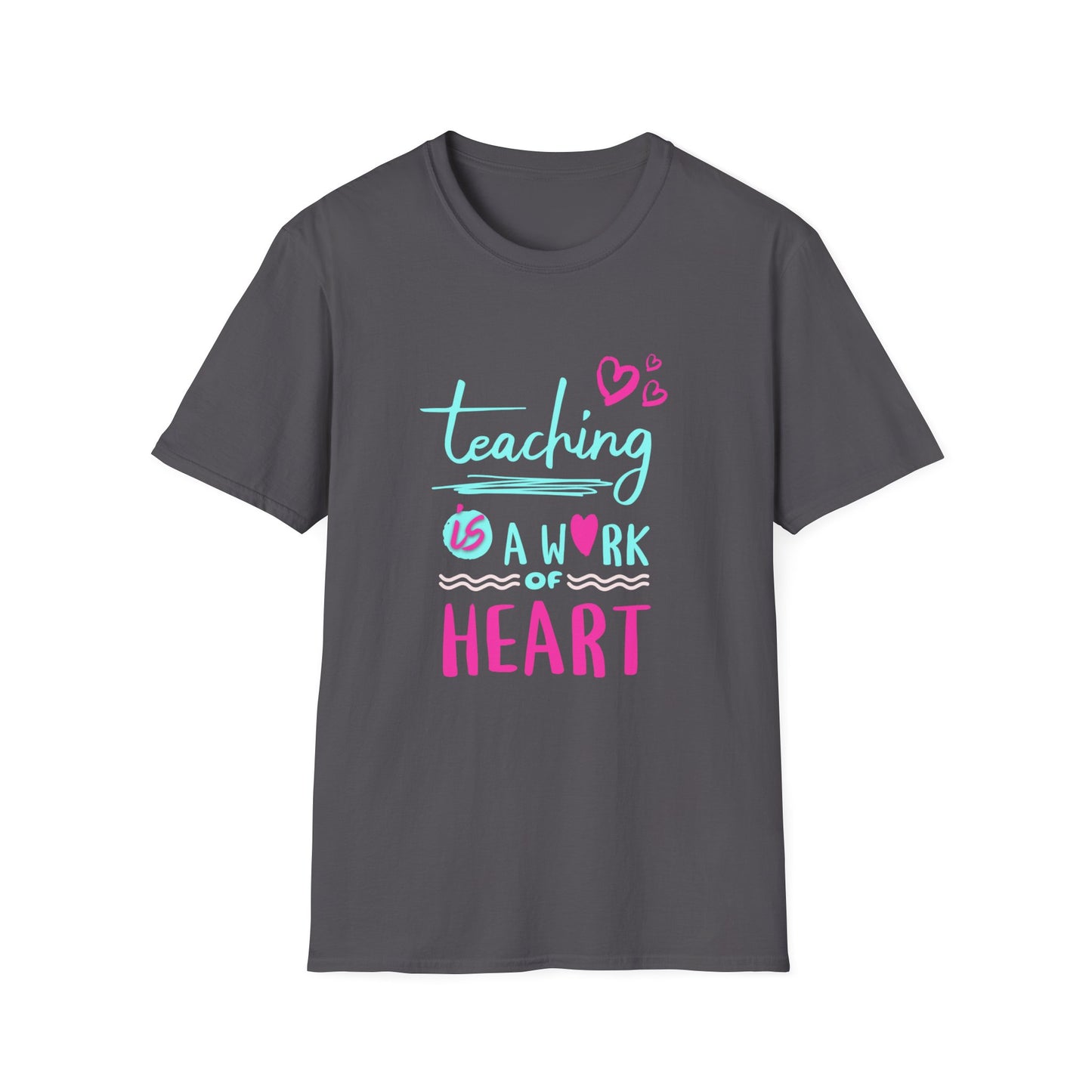 Teaching Is a Work of Heart T-Shirt — Cute Teacher Appreciation Tee