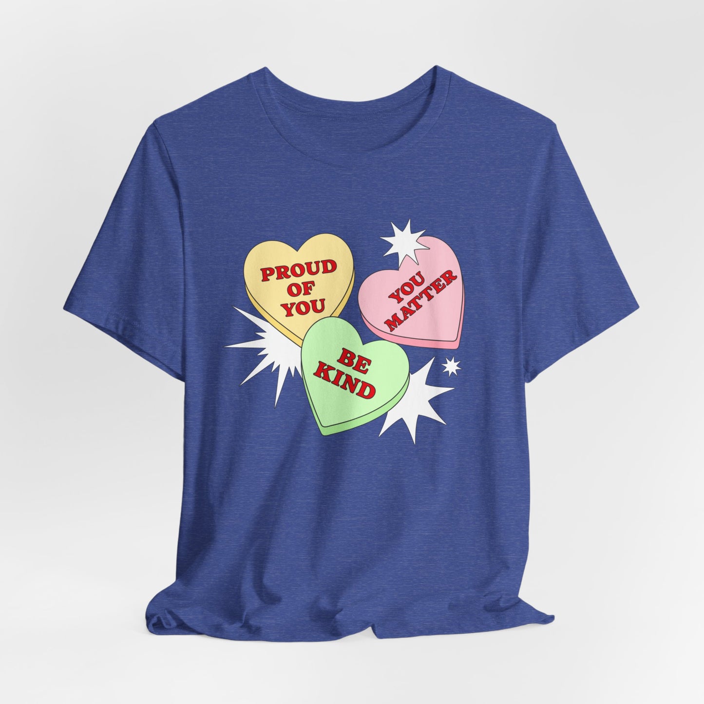 Kindness Conversation Hearts Tee — "Be Kind / Proud of You / You Matter"