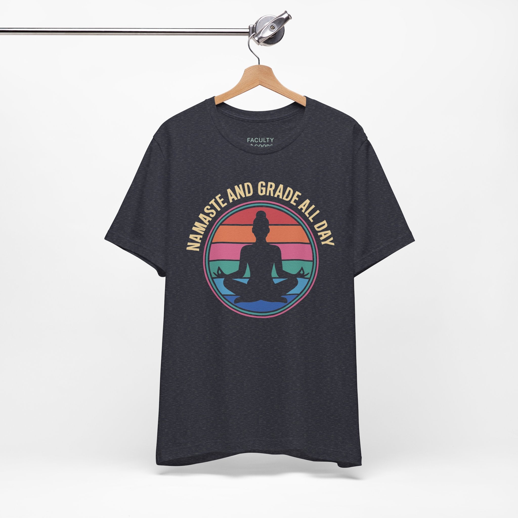 Namaste And Grade All Day Tee