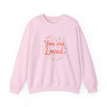 You Are Loved Crewneck Sweatshirt | handwritten doodle design, sketch aesthetic
