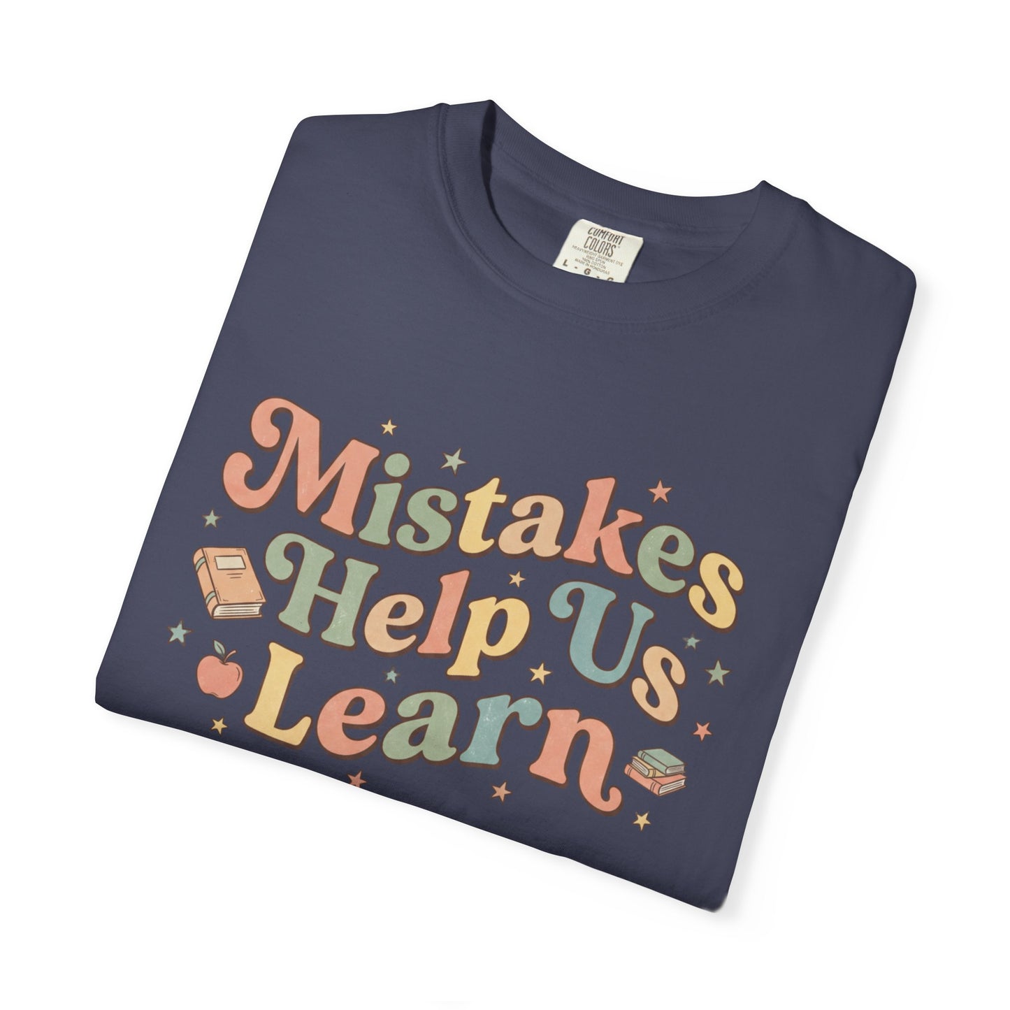 Mistakes Help Us Learn Shirt | Comfort Colors 1717 Teacher Tee | Growth Mindset Shirt | Positive Classroom Apparel