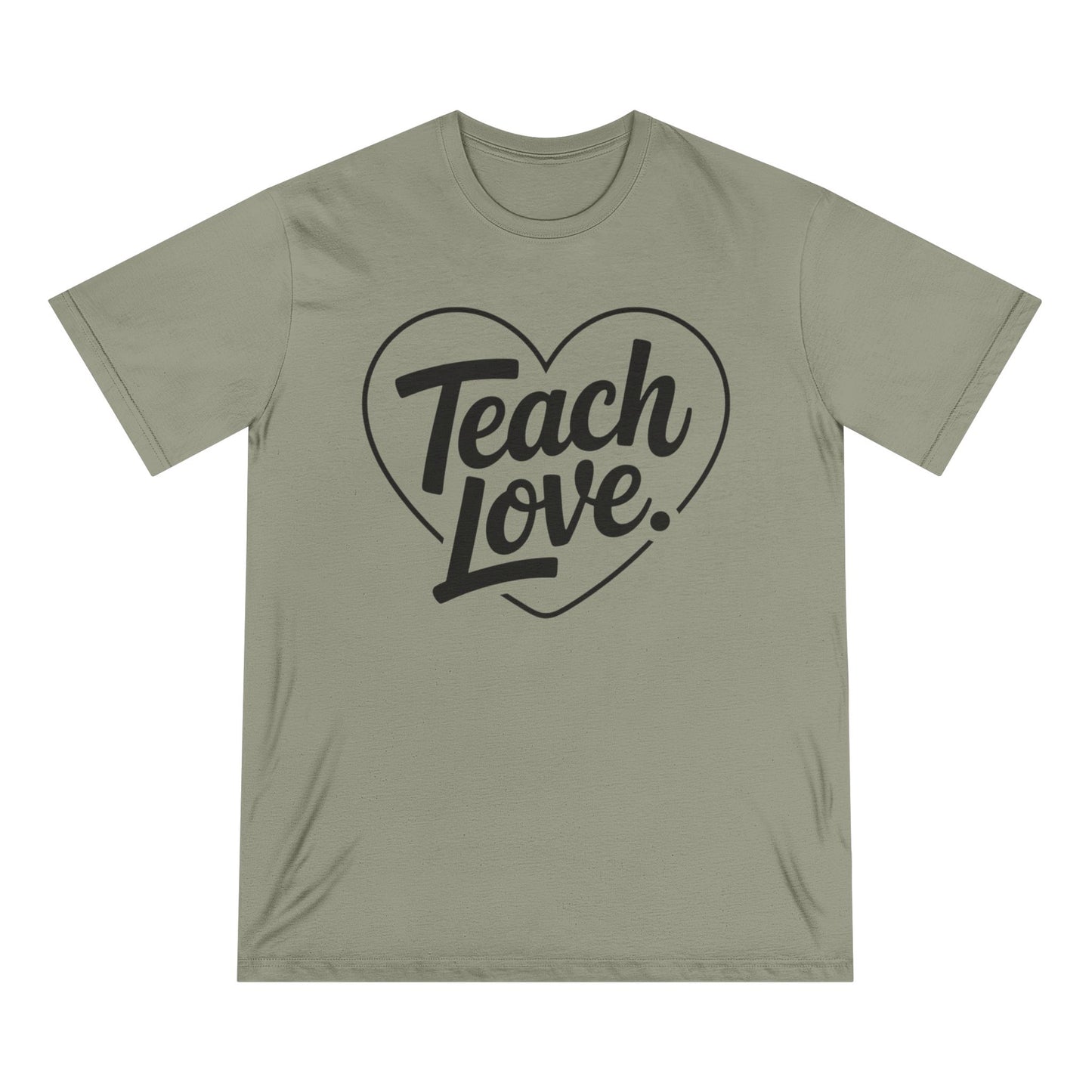 100% Organic Teach Love Heart T-Shirt — Teacher Appreciation Tee
