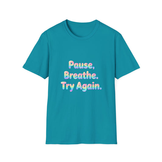 Pause, Breathe, Try Again T-Shirt — Inspirational Relaxation Tee