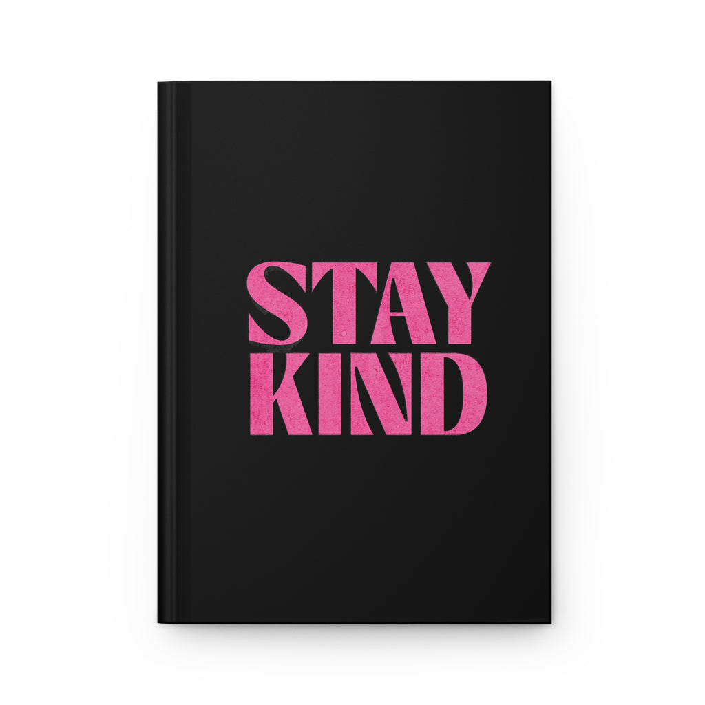 Stay Kind Hardcover Journal — Matte Black Notebook with Pink Bold Typography