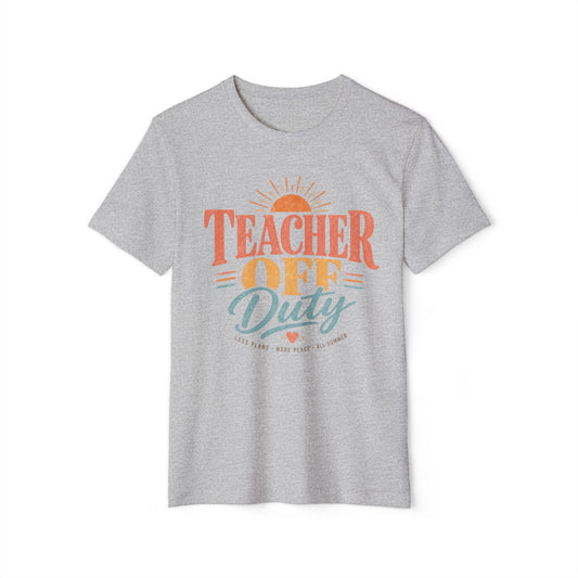 Teacher Off Duty T-Shirt — Organic Graphic Vacation Tee for Educators
