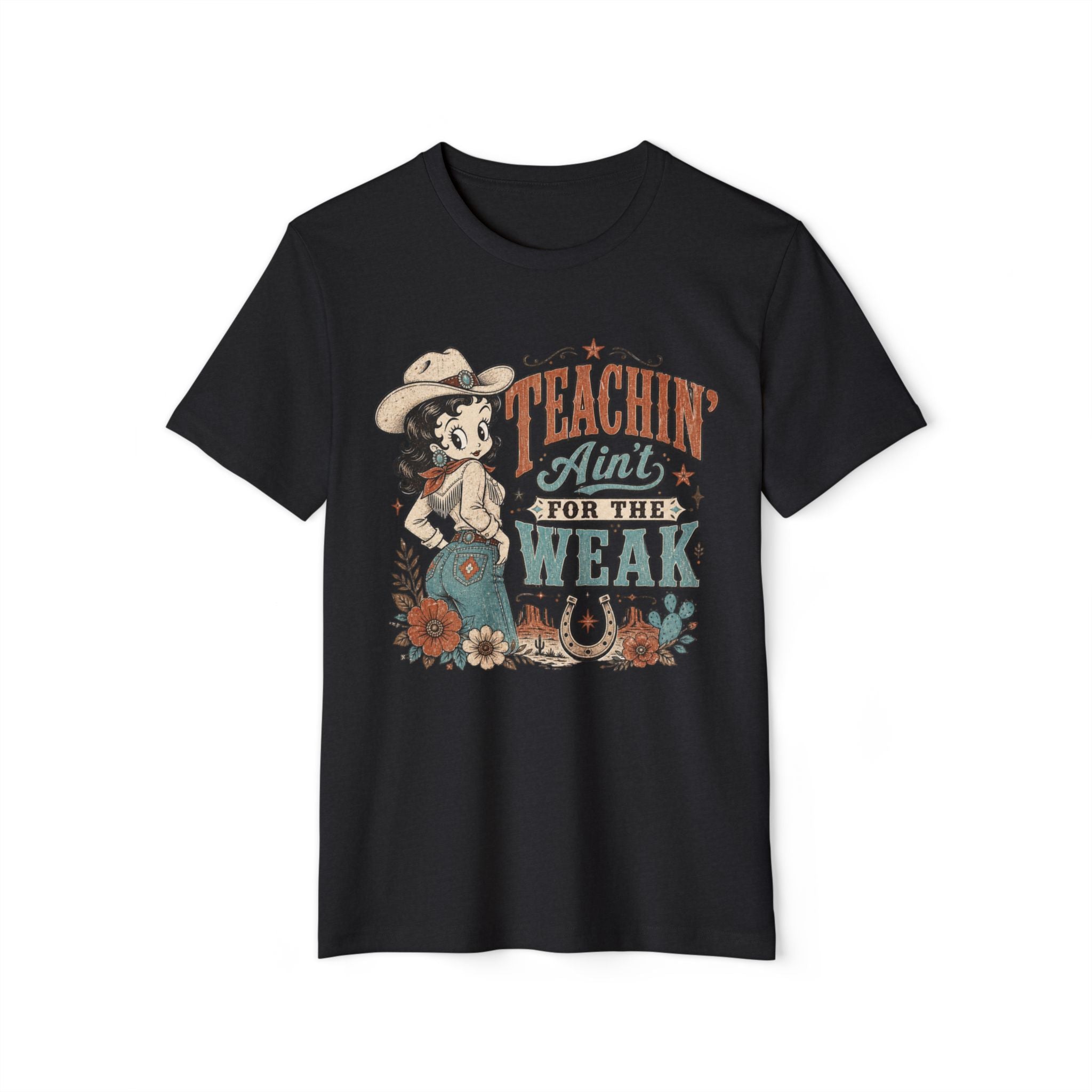 Teachin' Ain't for the Weak T-Shirt — Organic Retro Cowgirl Teacher Tee