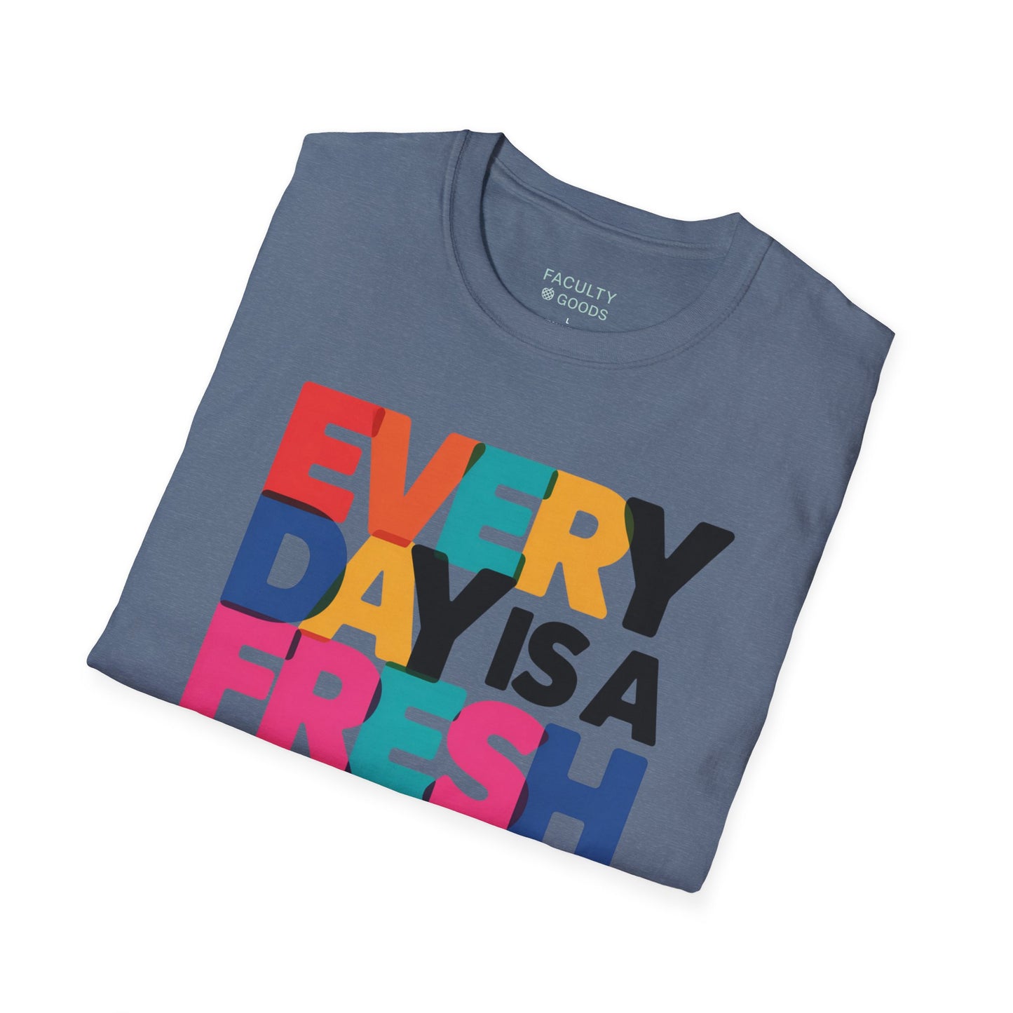 Every Day Is A Fresh Start T-Shirt