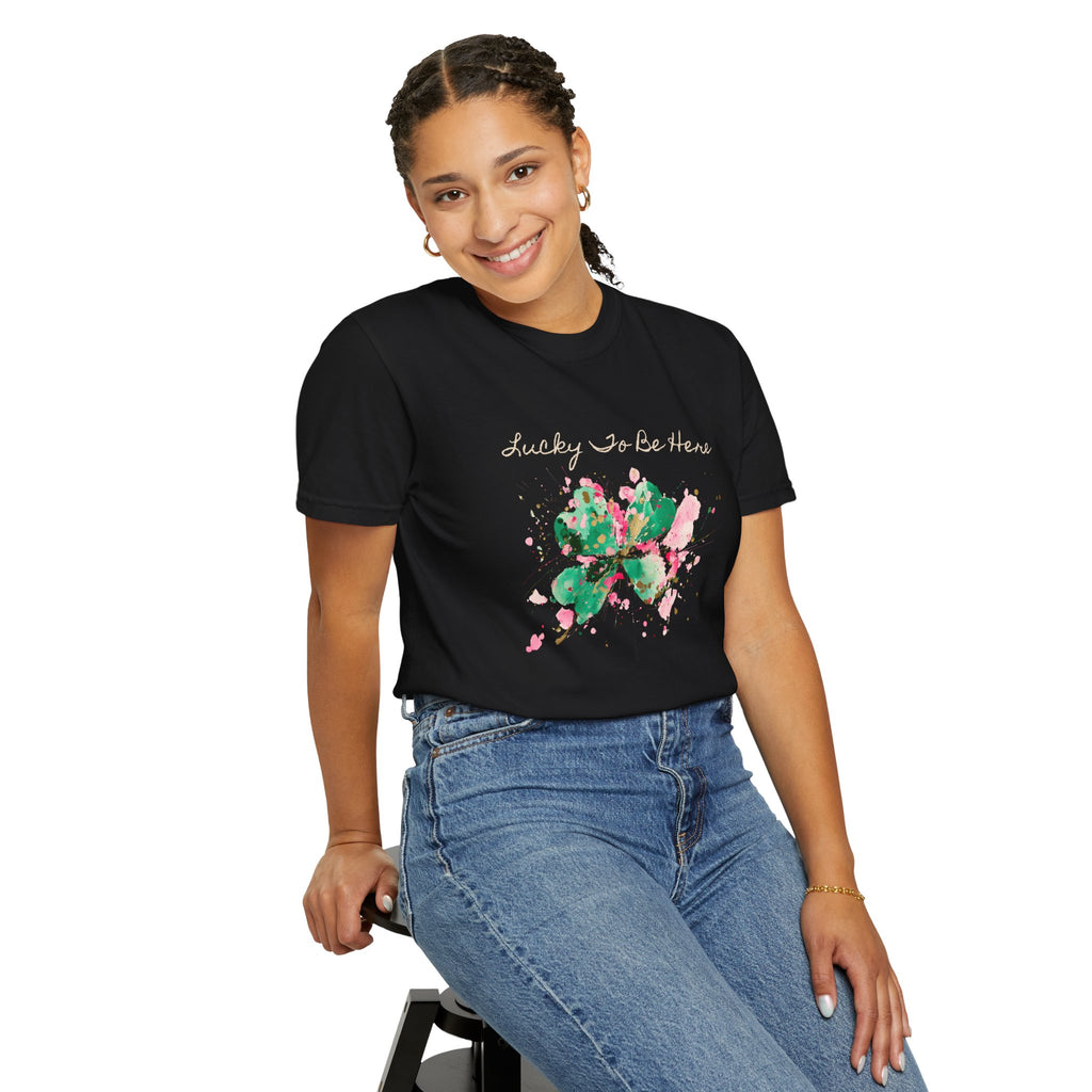 Lucky To Be Here T-Shirt