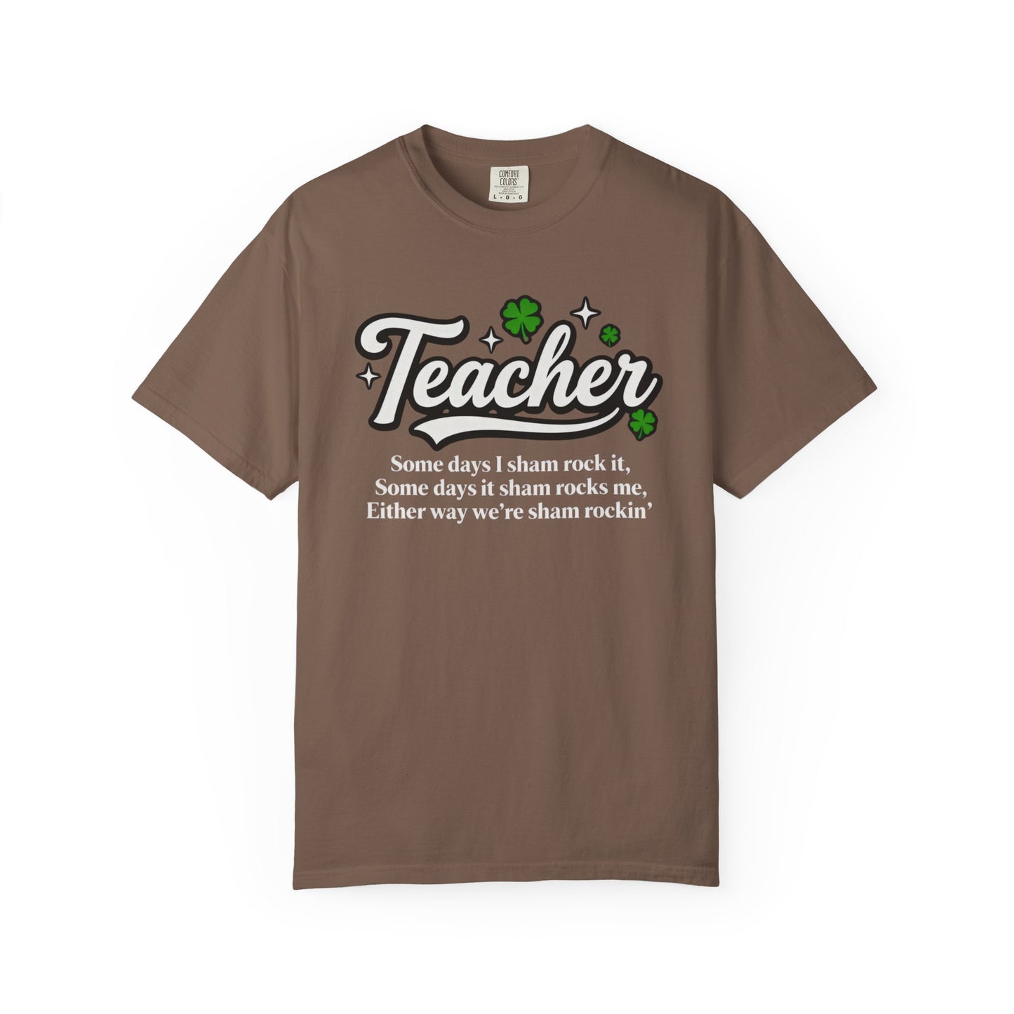 Teacher Shamrock T-Shirt — “Some days I sham rock it” St. Patrick’s Day Gift for Educators