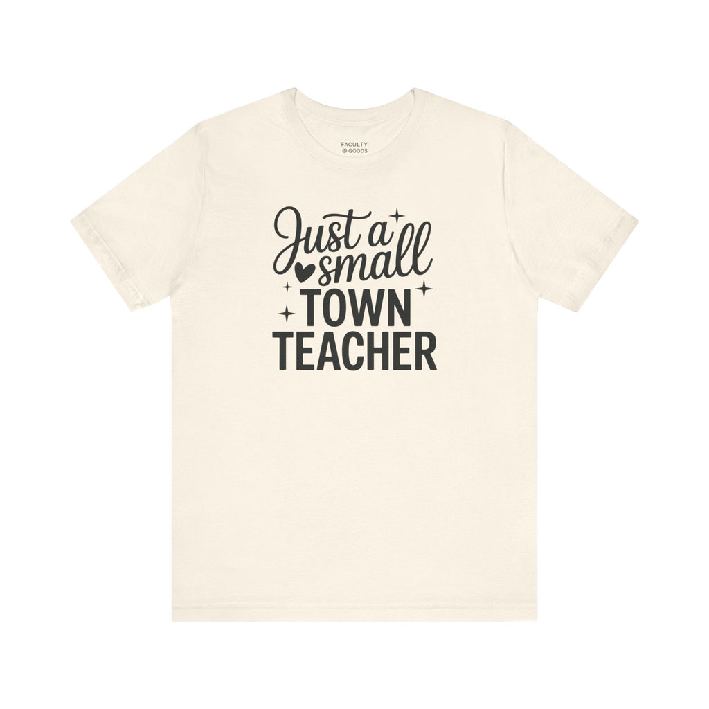 Small Town Teacher Tee