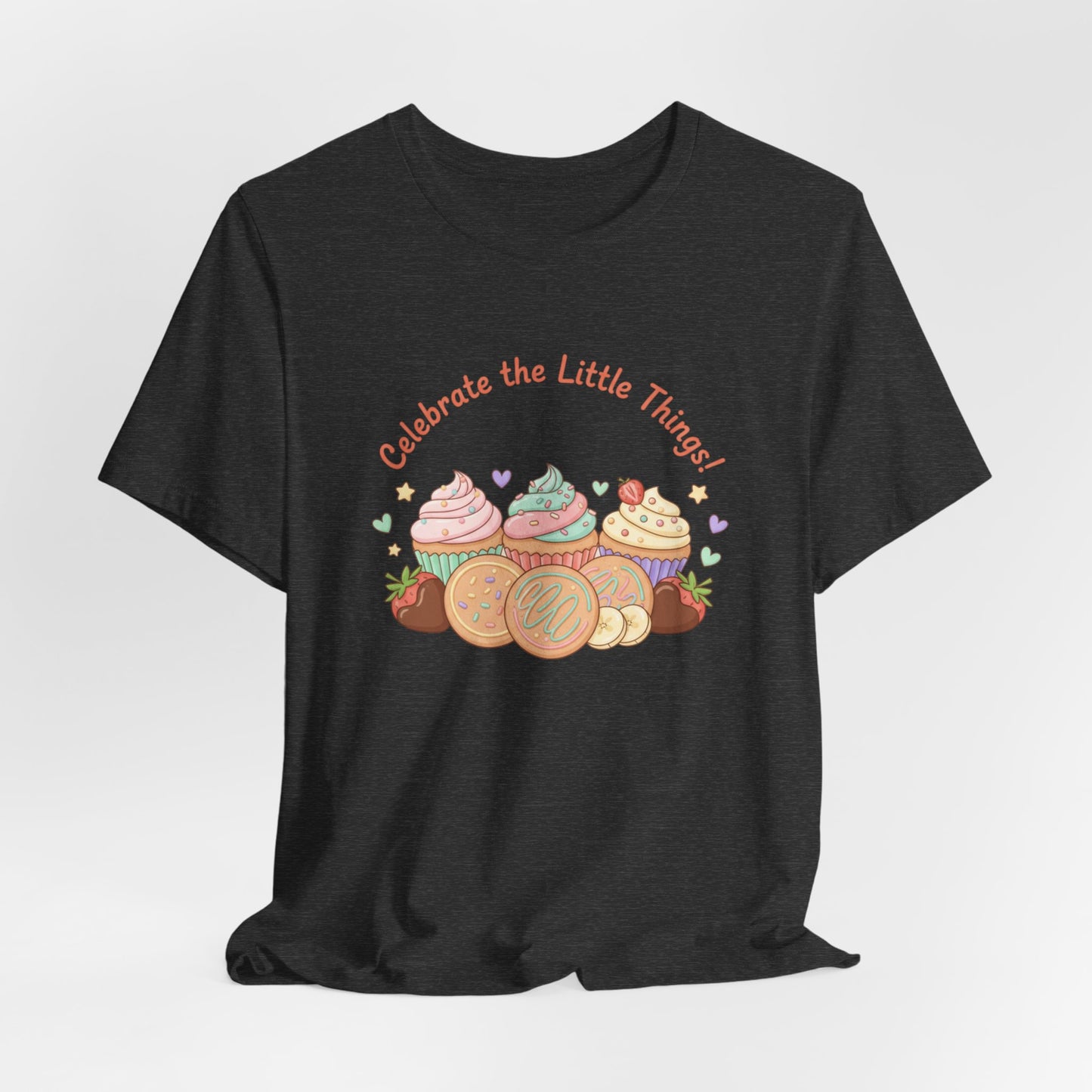 Celebrate the Little Things Tee | tiny desserts, sweet tooth design