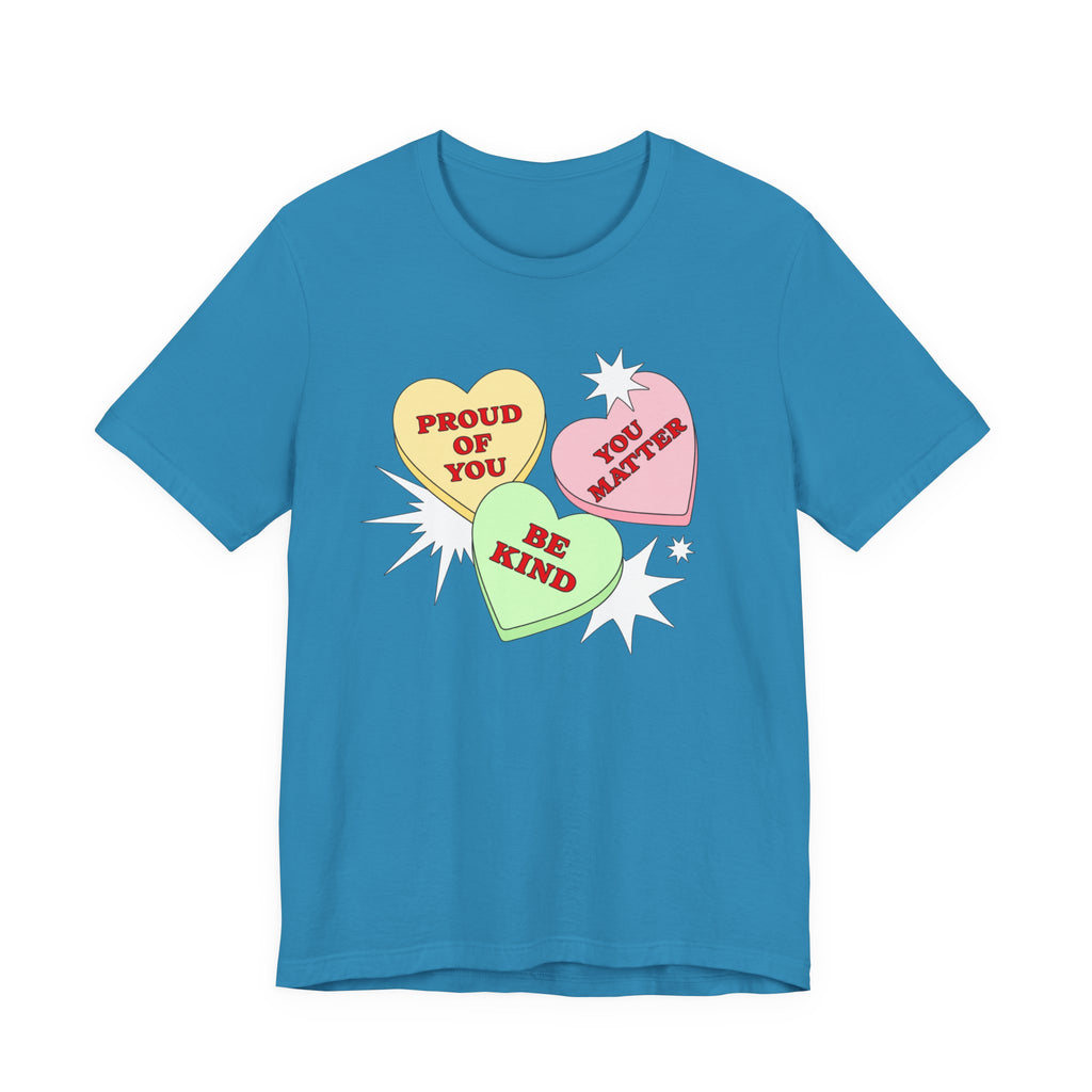 Kindness Conversation Hearts Tee — "Be Kind / Proud of You / You Matter"