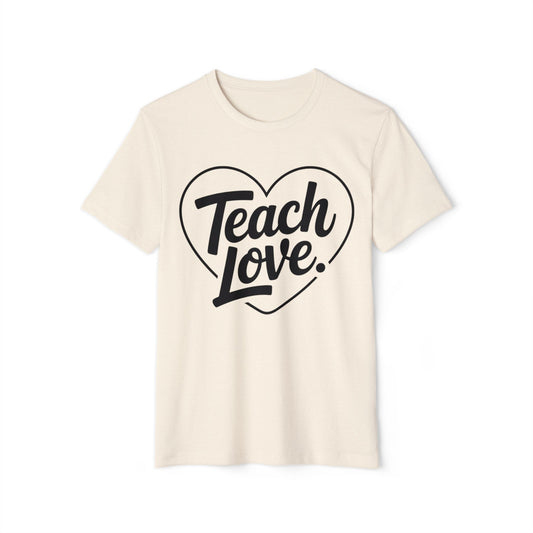 Teach Love T-Shirt — Heart Teacher Appreciation Tee