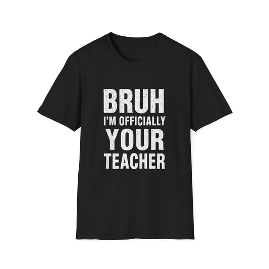 Bruh I’m Officially Your Teacher Tee — Funny Teacher T-Shirt for New Educators & Back-to-School