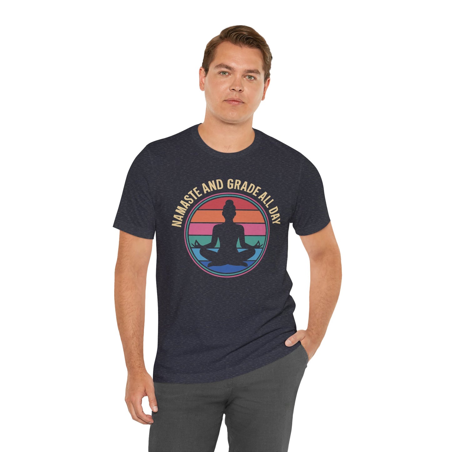 Namaste And Grade All Day Tee