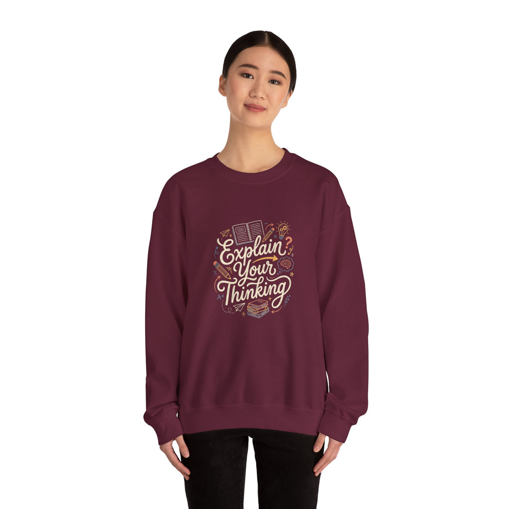 Explain Your Thinking Sweatshirt — Teacher & Tutor Coffee Cozy Crewneck