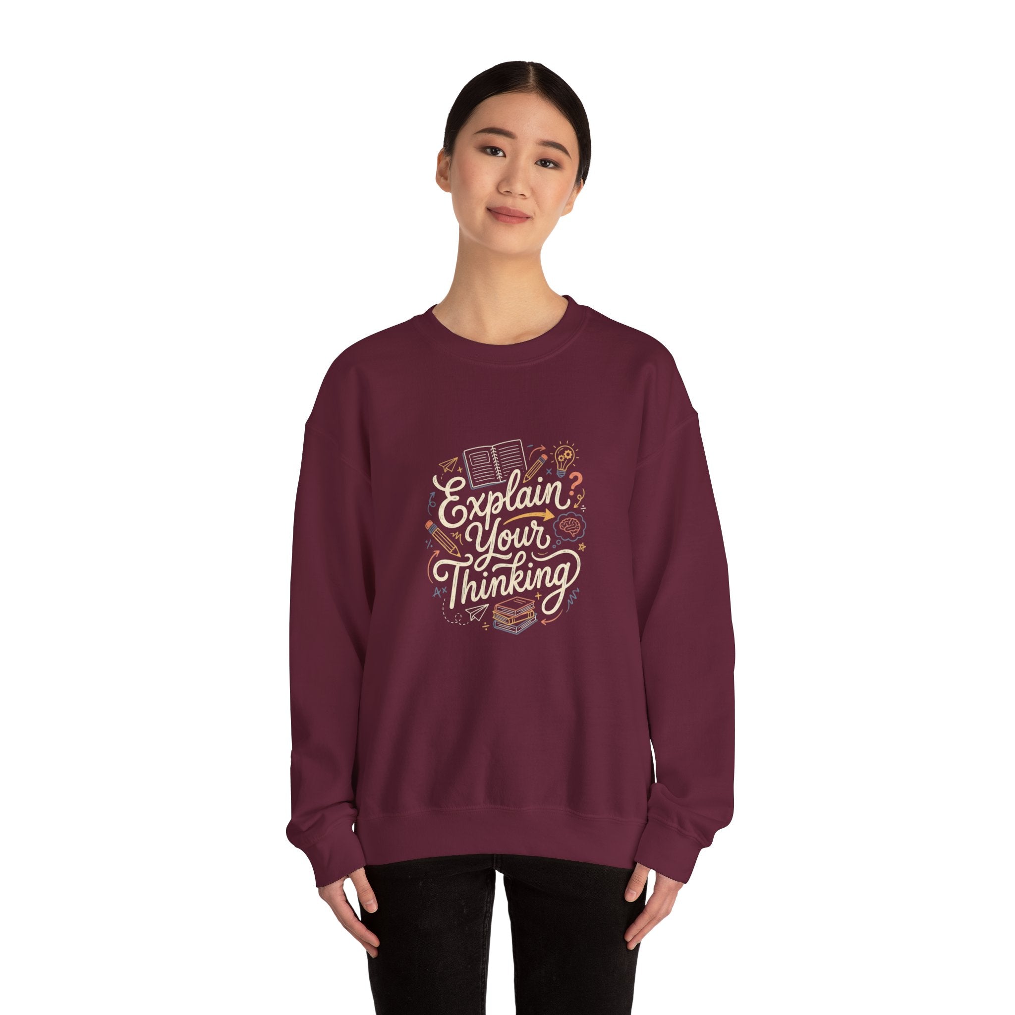 Explain Your Thinking Sweatshirt — Teacher & Tutor Coffee Cozy Crewneck