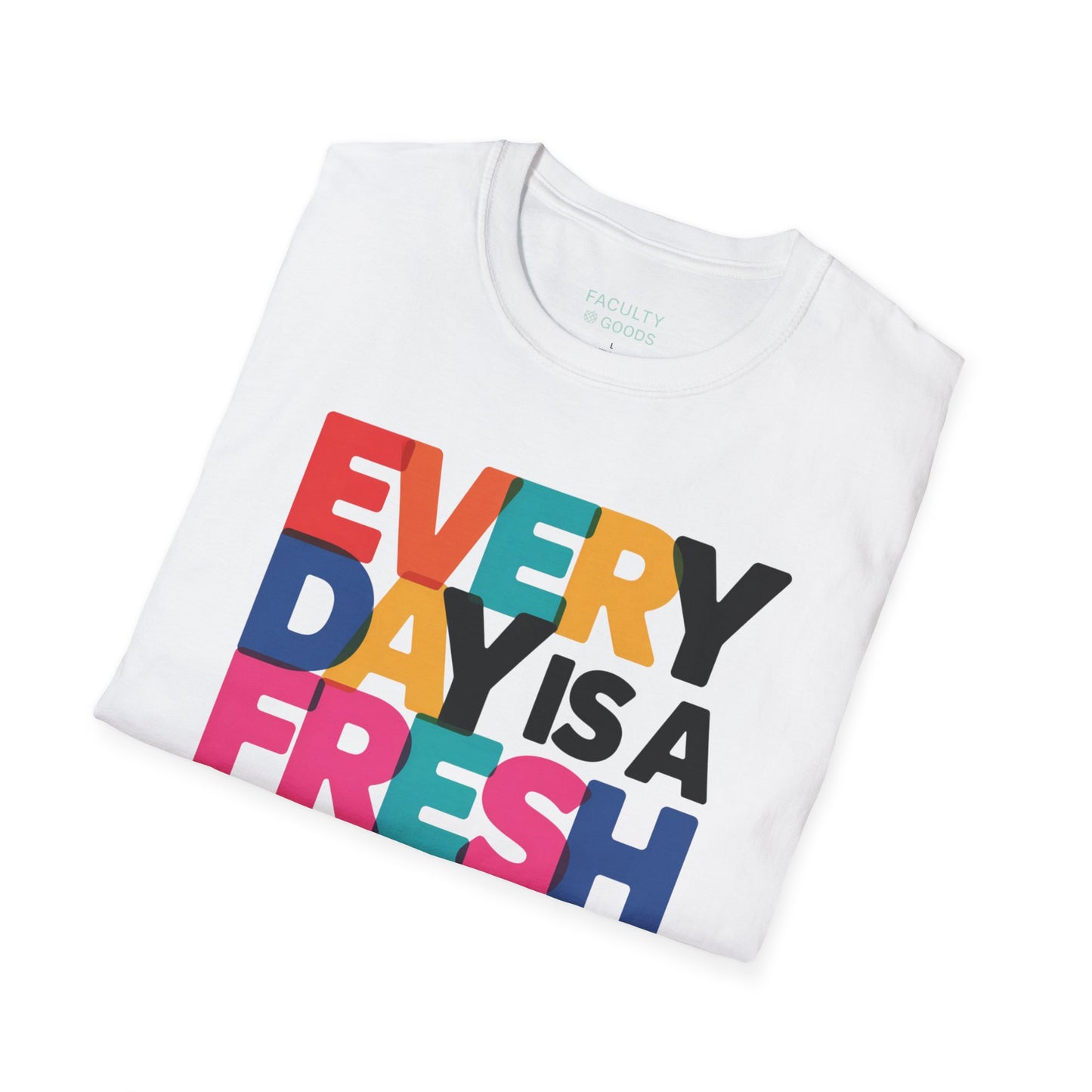 Every Day Is A Fresh Start T-Shirt