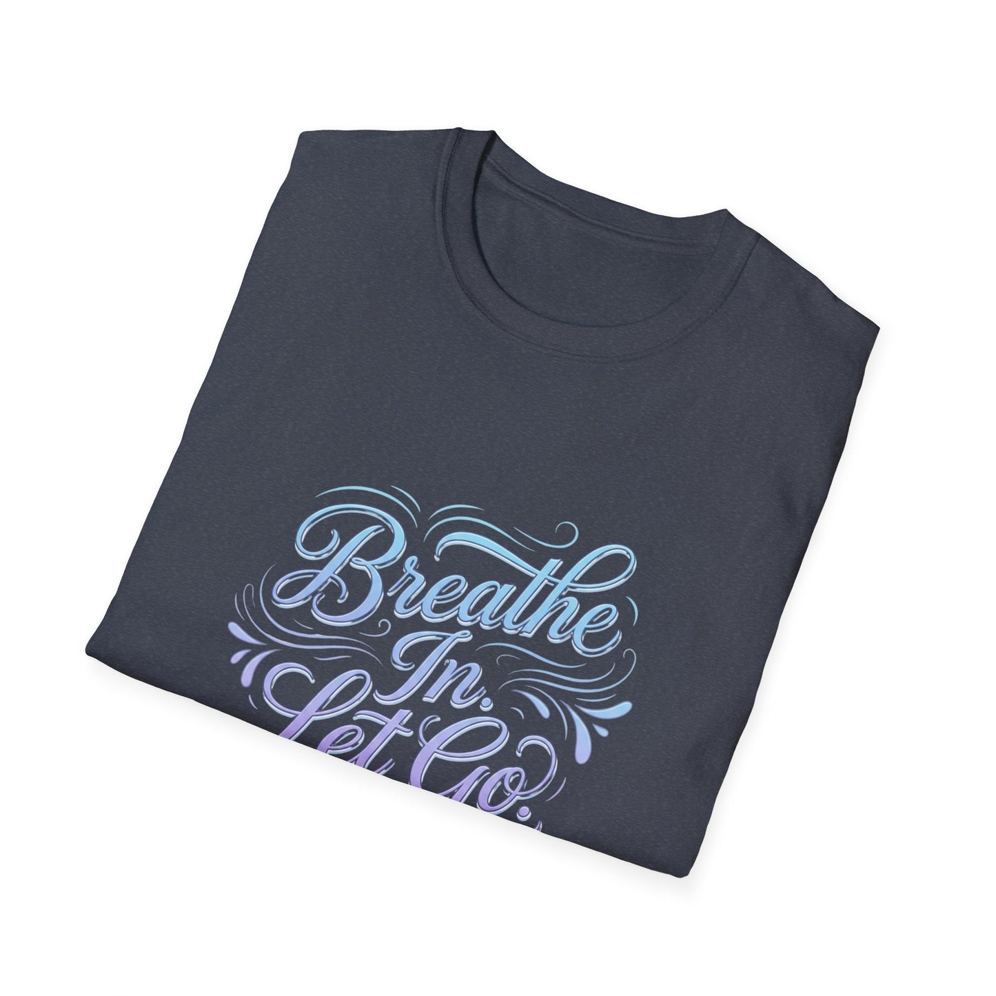 Breathe In, Let Go T-Shirt — Calming Pastel Mindfulness Tee